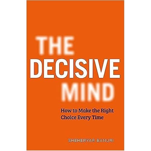 The Decisive Mind - Banuri, Sheheryar