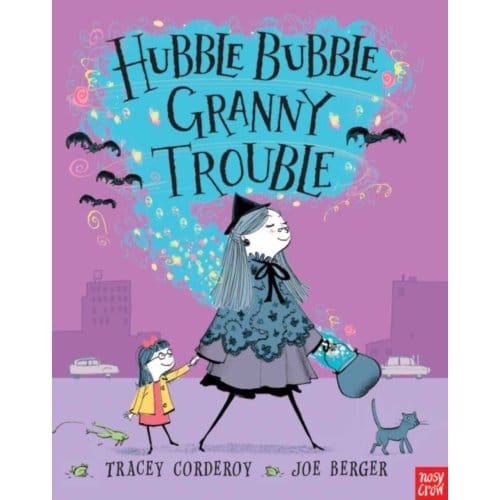 Hubble Bubble, Granny Trouble - Hubble Bubble Series - Tracey Corderoy