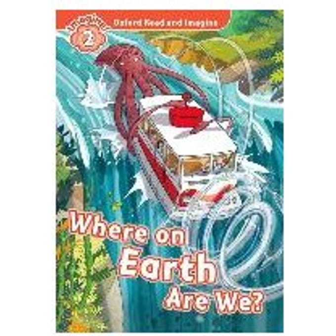 Oxford Read And Imagine: Level 2: Where On Earth Are We? - Paul Shipton