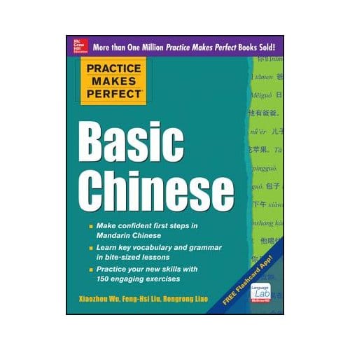 Practice Makes Perfect Basic Chinese - Xiaozhou Wu