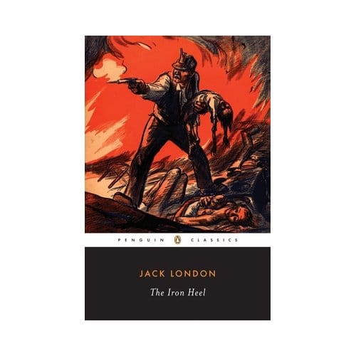 The Iron Heel - Penguin Classics - Jack London
