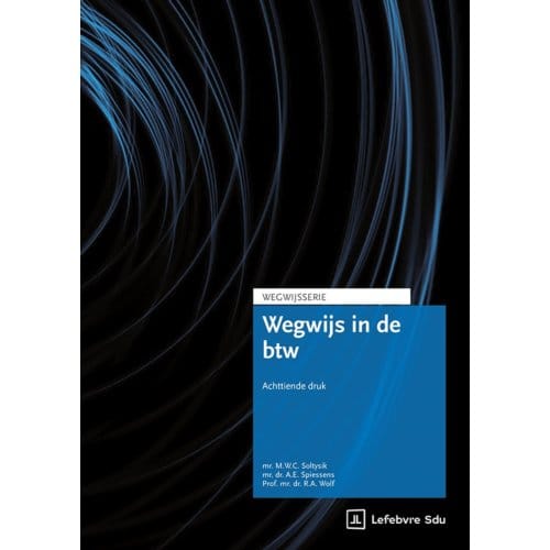 Wegwijs In De Btw - Wegwijsserie - Prof. Dr. R.A. Wolf
