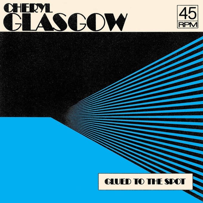 Cheryl Glasgow - Glued To The Spot (7" Single)