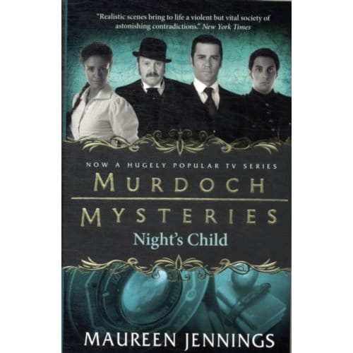 Murdoch Mysteries - Night's Child - Maureen Jennings
