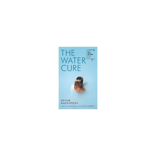 The Water Cure - Sophie Mackintosh