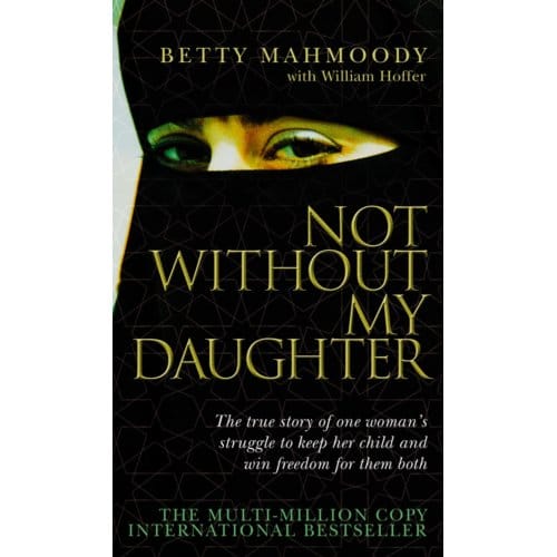 Not Without My Daughter - Betty Mahmoody