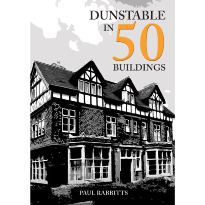 Dunstable In 50 Buildings - In 50 Buildings - Rabbitts, Paul