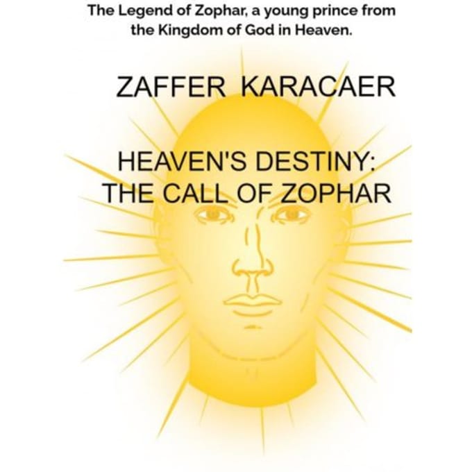 Heaven's Destiny: The Call Of Zophar - Zaffer Karacaer