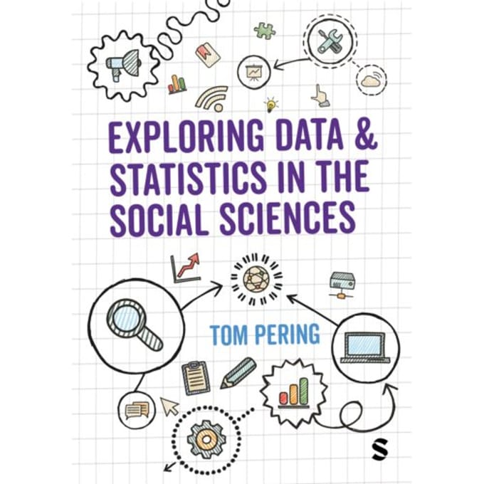 Exploring Data And Statistics In The Social Sciences - Tom Pering