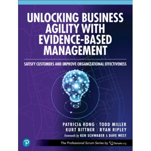 Unlocking Business Agility With Evidence-Based Management - The Professional Scrum Series - Patricia Kong