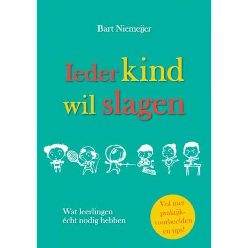 Ieder Kind Wil Slagen - Bart Niemeijer