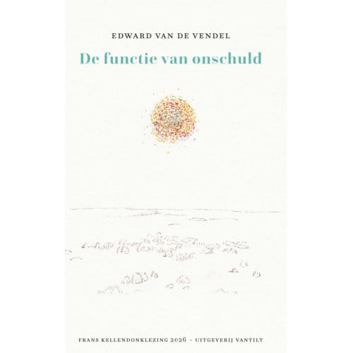 De Functie Van Onschuld - Frans Kellendonklezing - Edward van de Vendel
