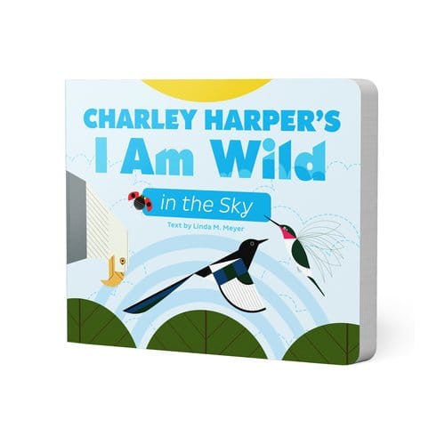 Charley Harper's I Am Wild In The Sky Board Book - M, Meyer. Linda