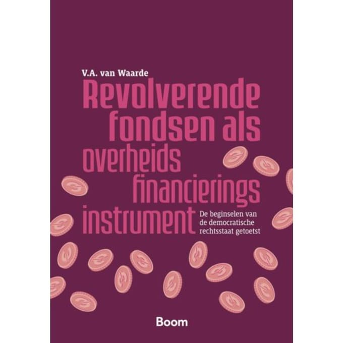 Revolverende Fondsen Als Overheidsfinancieringsins Trument - V.A. van Waarde