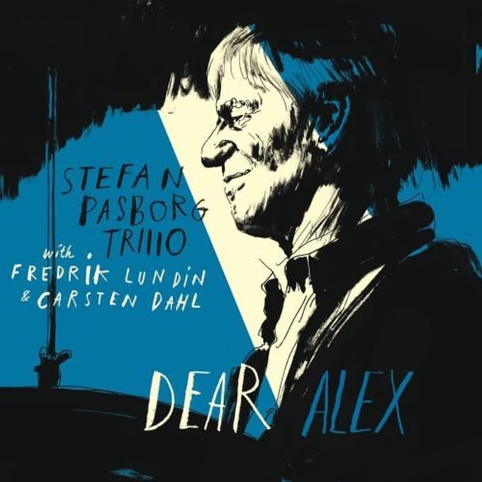 Stefan Pasborg Trio With Fredrik Lundin & Carsten Dahl - Dear Alex (CD)