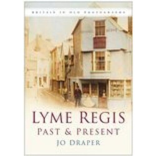 Lyme Regis Past And Present - Jo Draper