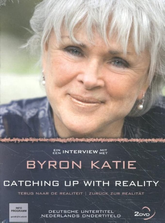 Byron Katie - Catching Up With Reality