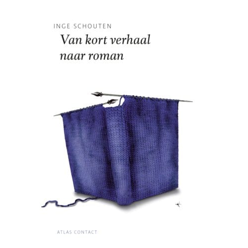 Van Kort Verhaal Naar Roman - De Schrijfbibliotheek - Inge Schouten
