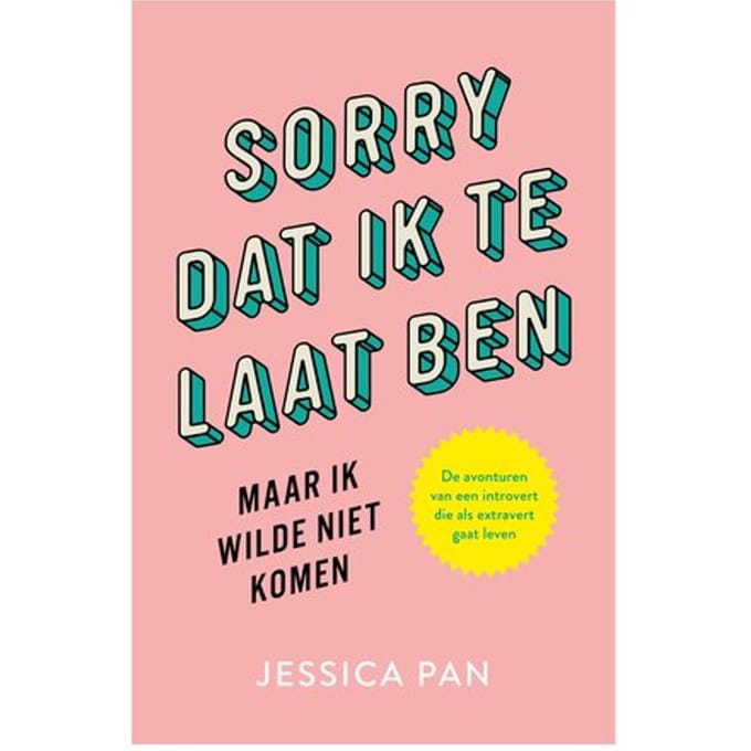 Sorry Dat Ik Te Laat Ben, Maar Ik Wilde Niet Komen - Jessica Pan