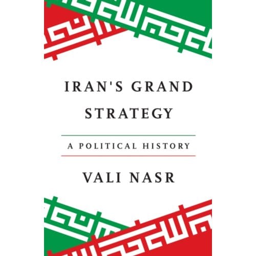 Iran's Grand Strategy - Vali Nasr