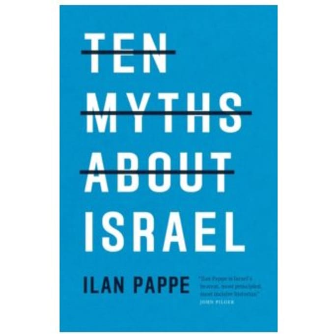 Ten myths about israel - Ilan Pappe