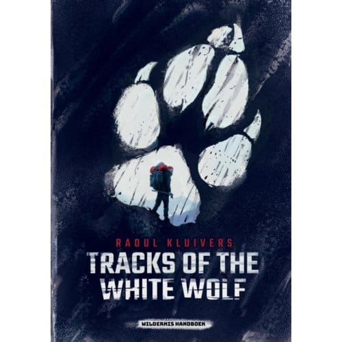 Tracks Of The White Wolf - Raoul Kluivers