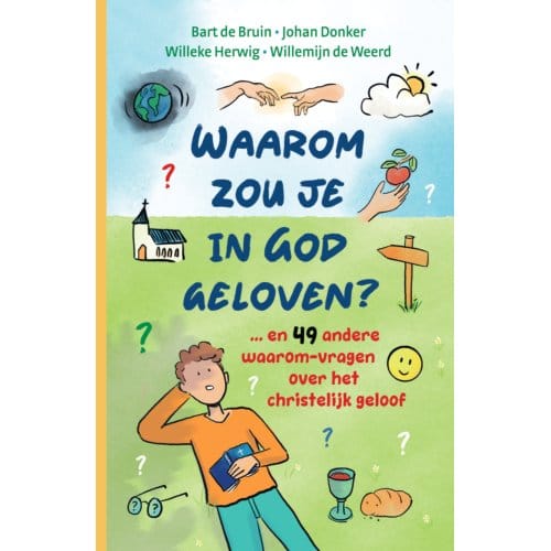 Waarom Zou Je In God Geloven....? - Willeke Herwig