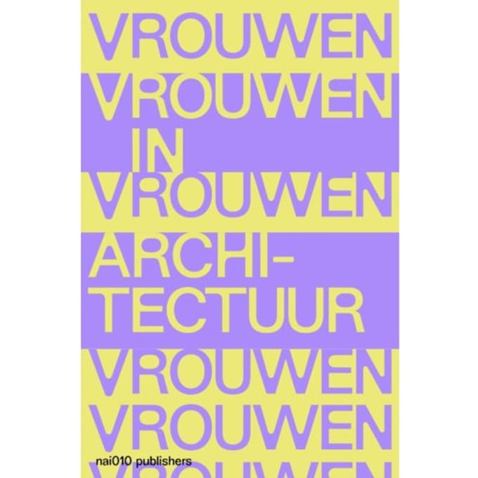 Vrouwen In Architectuur - Lara Schrijver