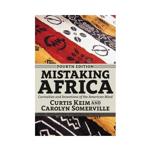 Mistaking Africa - Curtis A. Keim