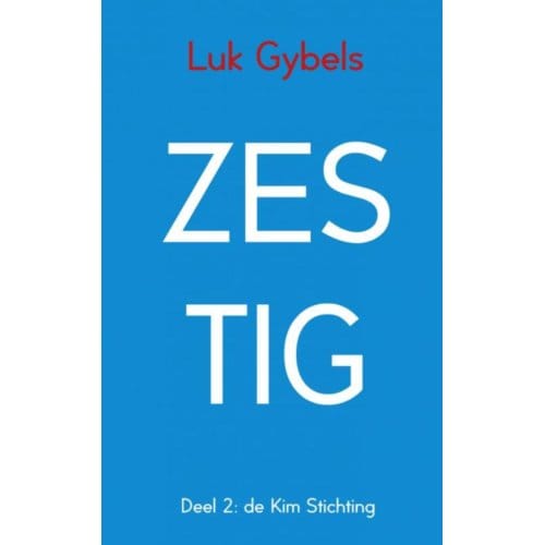 Zestig / 2 De Kim Stichting - De Kim Stichting - Luk Gybels