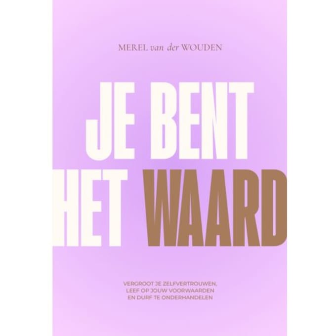 Je Bent Het Waard - Merel van der Wouden