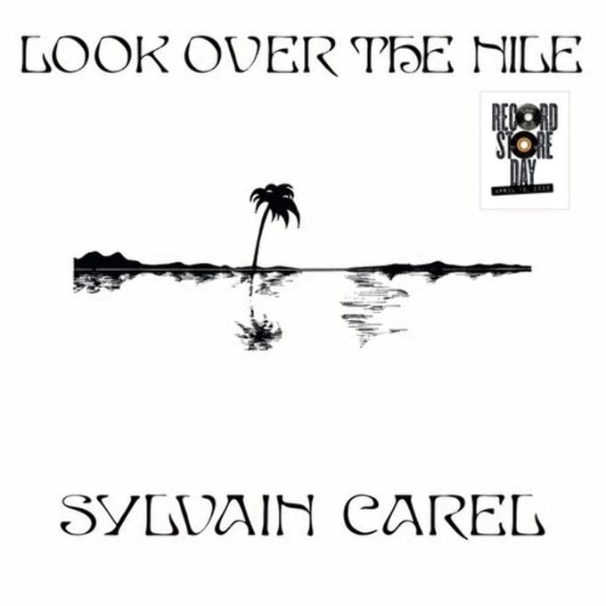 Sylvain Carel - Look Over The Nile (LP)