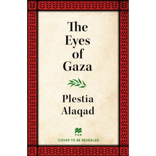 The Eyes Of Gaza - Plestia Alaqad