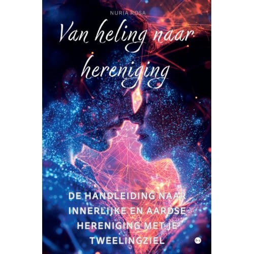 Van Heling Naar Hereniging - Nuria Rosa