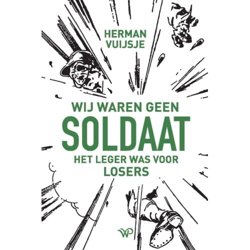 Wij Waren Geen Soldaat - Herman Vuijsje