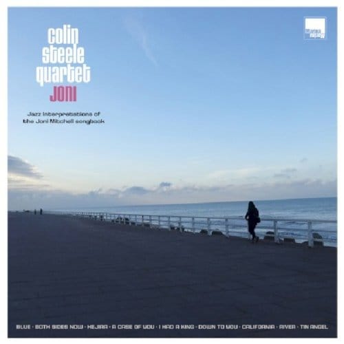 Colin Steele Quartet - Joni – Jazz Interpretations Of The Joni Mitchell Songbook (LP)
