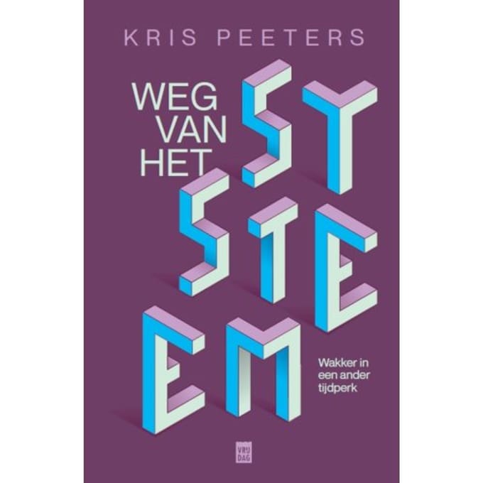 Weg Van Het Systeem - Kris Peeters