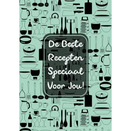 De Beste Recepten Speciaal Voor Jou! - Originele Cadeaus