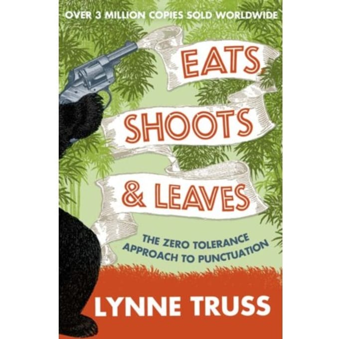 Eats, Shoots And Leaves - Lynne Truss