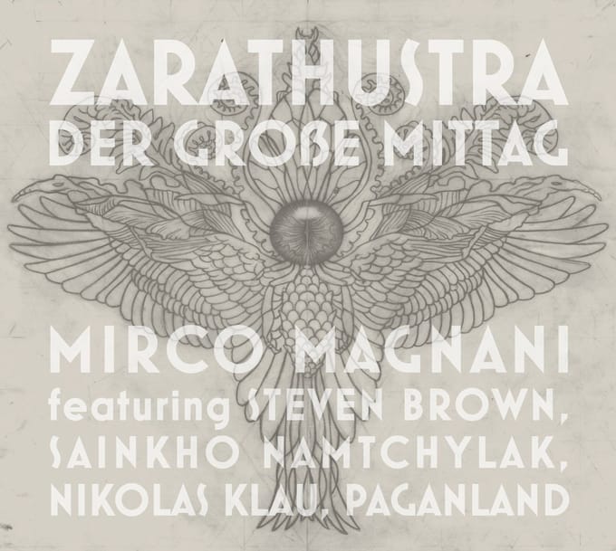 Mirco Magnani Featuring Steven Brown, Sainkho, Nikolas Klau, Paganland - Zarathustra, Die Grosse Mittag (CD)