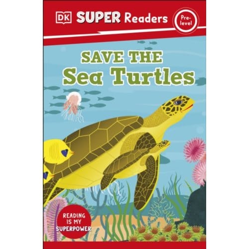 Dk Super Readers Pre-Level Save The Sea Turtles - Dk Super Readers - DK