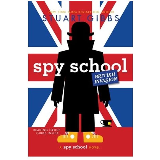 Spy School British Invasion - Spy School - Stuart Gibbs