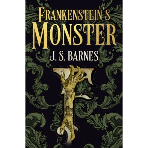 Frankenstein's Monsters - J.S. Barnes
