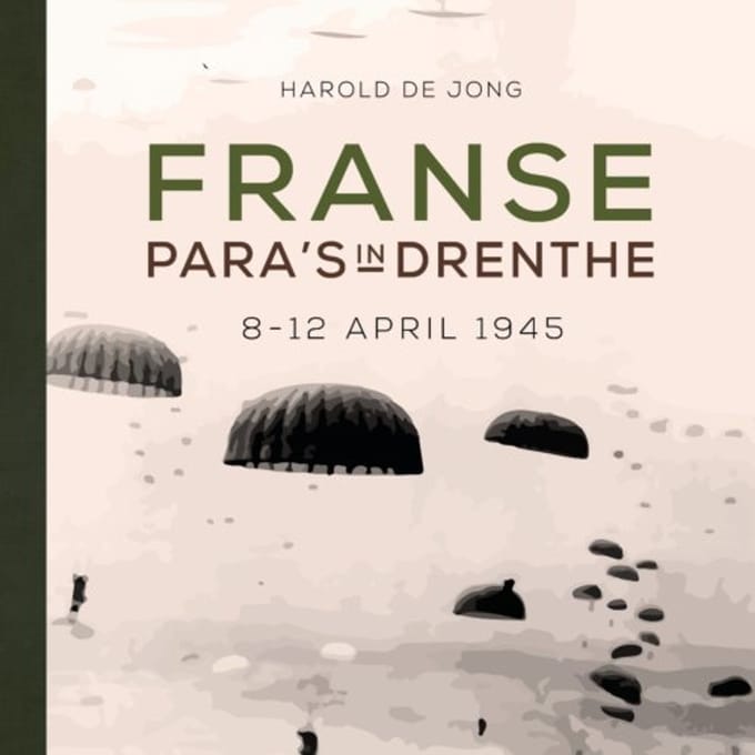 Franse Para's In Drenthe - H.J. de Jong