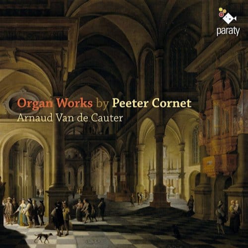 Arnaud Van De Cauter - Organ Works By Peeter Cornet (CD)