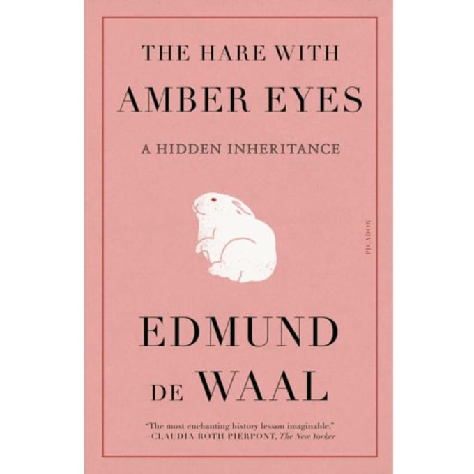 The Hare With Amber Eyes - Edmund De Waal