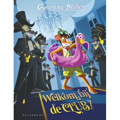 Welkom Bij De Club! - Geronimo Stilton - Geronimo Stilton