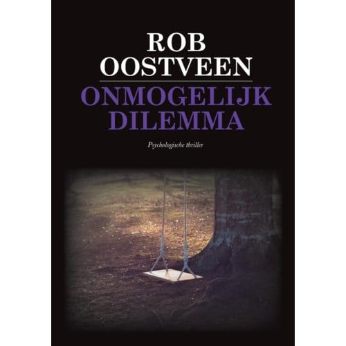 Onmogelijk Dilemma - Rob Oostveen