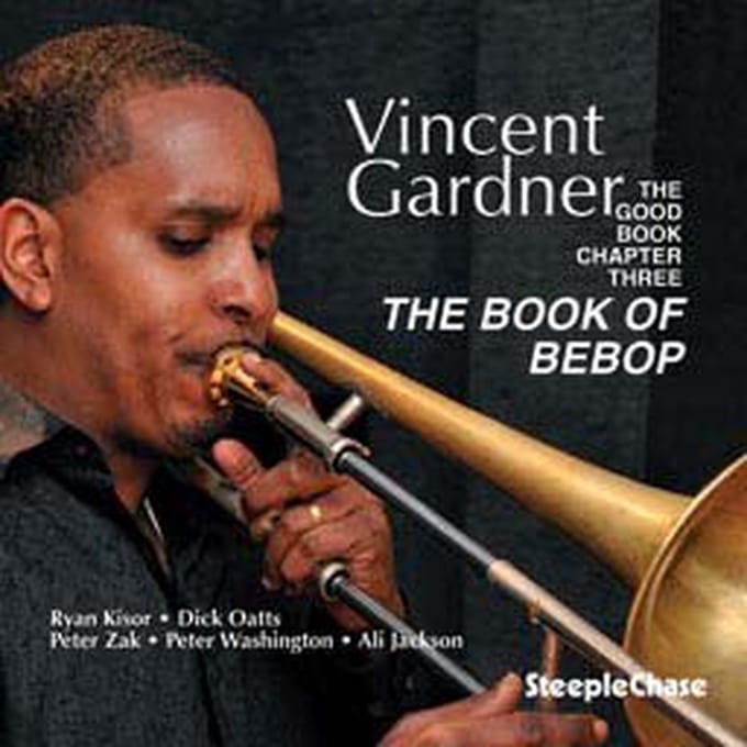 The Good Book Chapter Three: The Book Of Bebop - Vincent Gardner