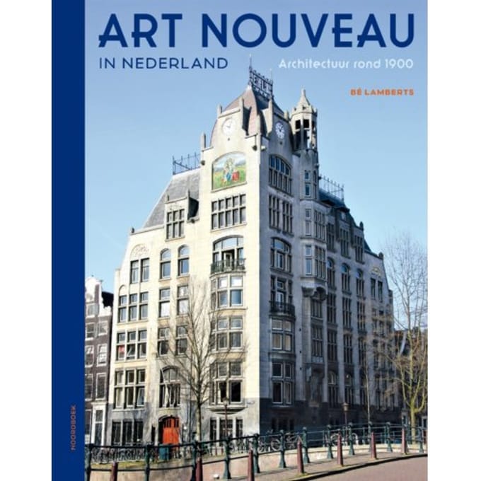 Art Nouveau In Nederland - Bé Lamberts